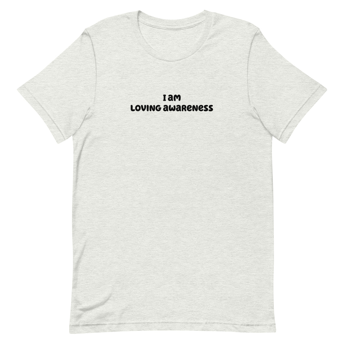 R vasketøj Forkert I Am Loving Awareness T-Shirt – NicolasAzlon.Shop